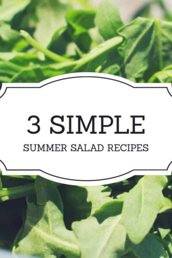 Three Simple Summer Salad Recipes