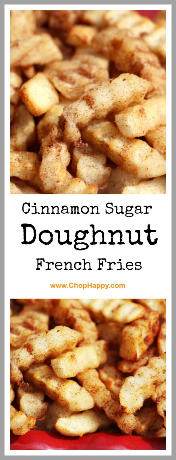 Cinnamon Sugar Doughnut French Fries Recipe - is french fries for dessert. If this is starchy, sweet, and sugary fun for everyone. Also it is super easy because you use store bought frozen fries. www.ChopHappy.com