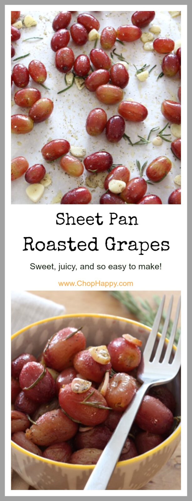 One Sheet Pan Roasted Grapes Recipe- are so easy and turn so juicy and sweet. Your family will be so surprised and feel so special. Perfect side dish. www.ChopHappy.com