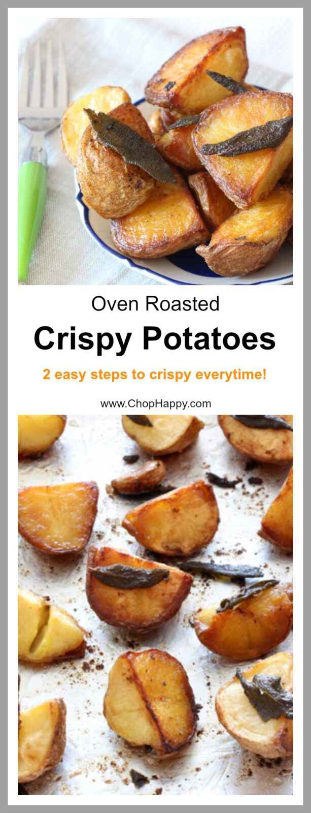 Crispy Oven Roasted Potato Recipe- is easy and two steps to perfect crispy potatoes every time. They are going to be your new family favorite treat. www.ChopHappy.com 