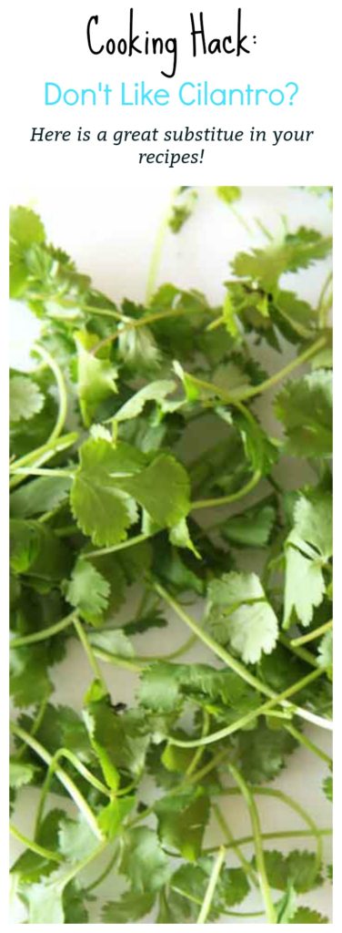 What to replace cilantro with if you don't like the taste.