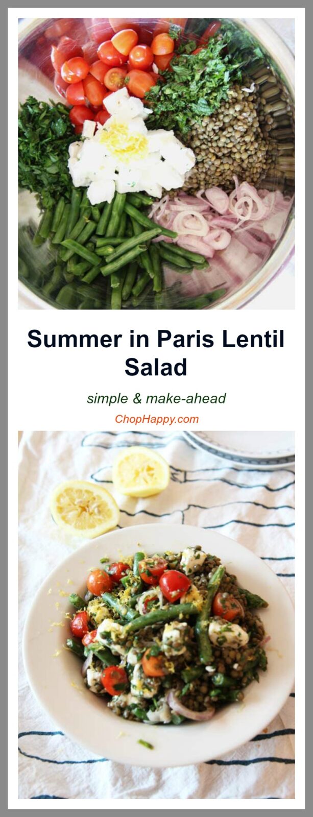 Summer in Paris Lentil Salad is an easy, quick recipe. Perfect is you do not have allot of time, or just want dinner for a couple of days. Excellent leftovers. ChopHappy.com