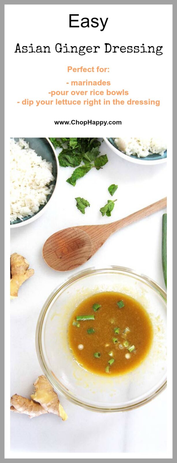 Simple Tangy Ginger Dressing Recipe-Get ready for a fun and quick Asian dressing that is so versatile! You can use it as a salad dressing, marinade for chicken, or on a rice bowl. Best part it takes less then 10 minutes to make. www.ChopHappy.com