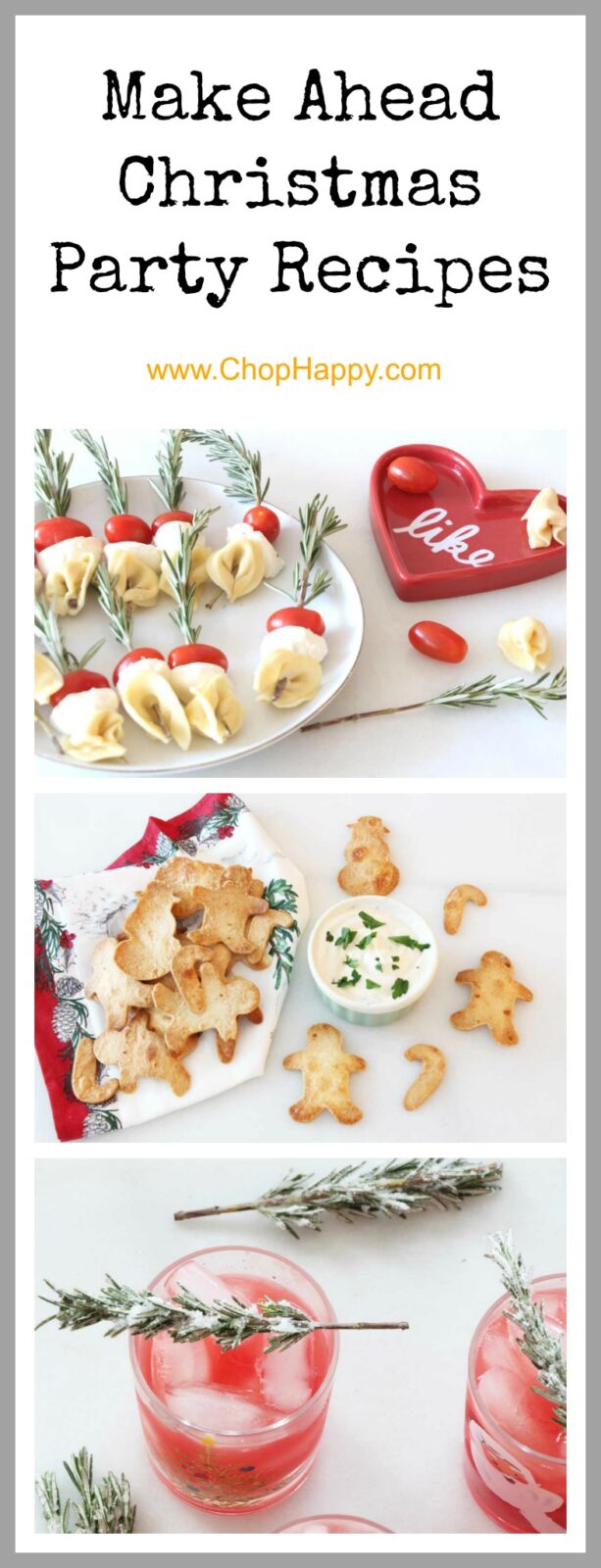 Make Ahead Christmas Party Recipes - that are super easy, fun, and filled with comfort food love for your family and friends. www.ChopHappy.com #ChristmasRecipe