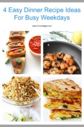 4 Easy Dinner Recipe Ideas For Busy Weekdays. These recipes are for those #weeknight #dinners that you only have a short period of time between activities. Hope this makes life easier. Happy Cooking! www.ChopHappy.com