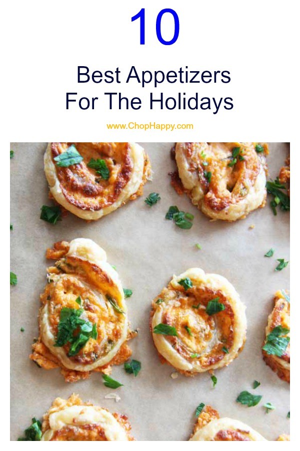 The Ultimate Guide To The Best Appetizers For The Holidays - Chop Happy