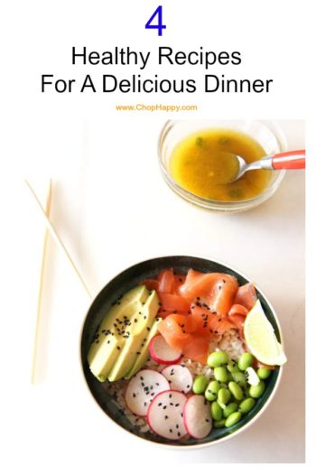 4 Healthy Recipes For A Delicious Dinner. Easy healthy, and fast dinner ideas! www.ChopHappy.com #ricebowl #dinneridea