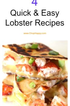 4 Quick and Easy Lobster Recipes. This is quick and filled with rice, pasta, and fun dinner ideas. www.ChopHappy.com #lobster #dinner