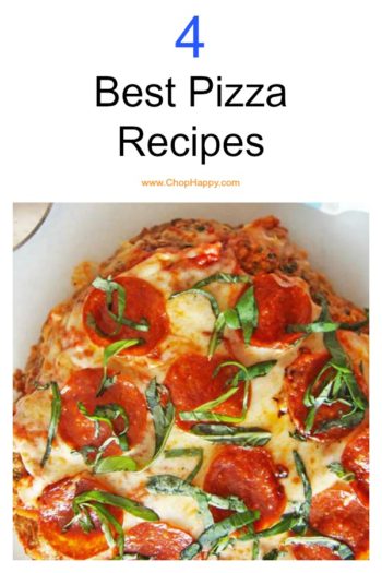 4 Best Pizza Recipes - Chop Happy