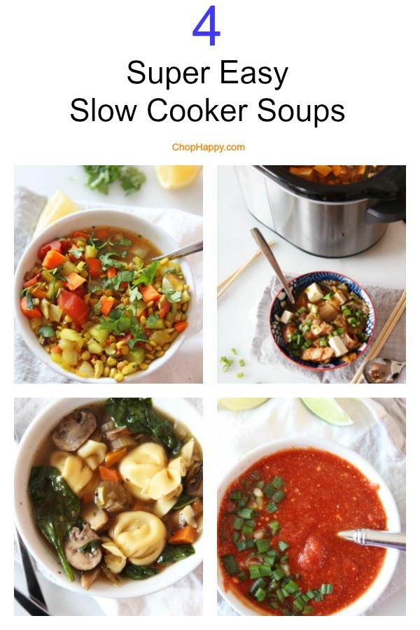 4 Super Easy Slow Cooker Soups - Chop Happy
