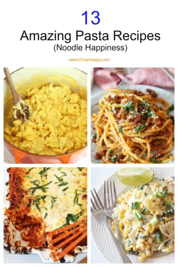 13 Amazing Pasta Recipes. Grab your lasagna, mac and cheese, carbonara, spaghetti, and pasta salads. Easy weeknight dinner fun. www.ChopHappy.com #pastarecipes #pasta