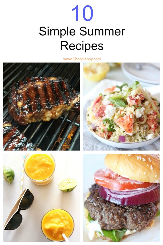 10 Simple Summer Recipes - Chop Happy