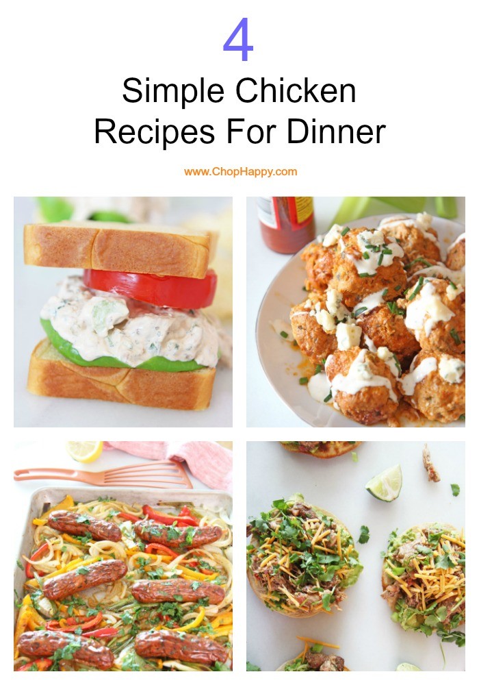 4 Simple Chicken Recipes For Dinner. For dinner you can have easy cooking! Recipes include Buffalo chicken salad, Mexican sausage and peppers, tostada, and buffalo meatballs. Happy Cooking! #chickenrecipes #chicken