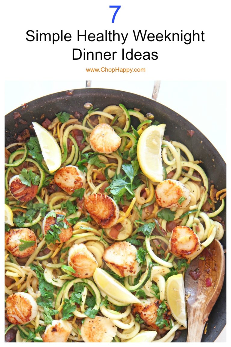7 Simple Healthy Weeknight Dinner Ideas - Chop Happy