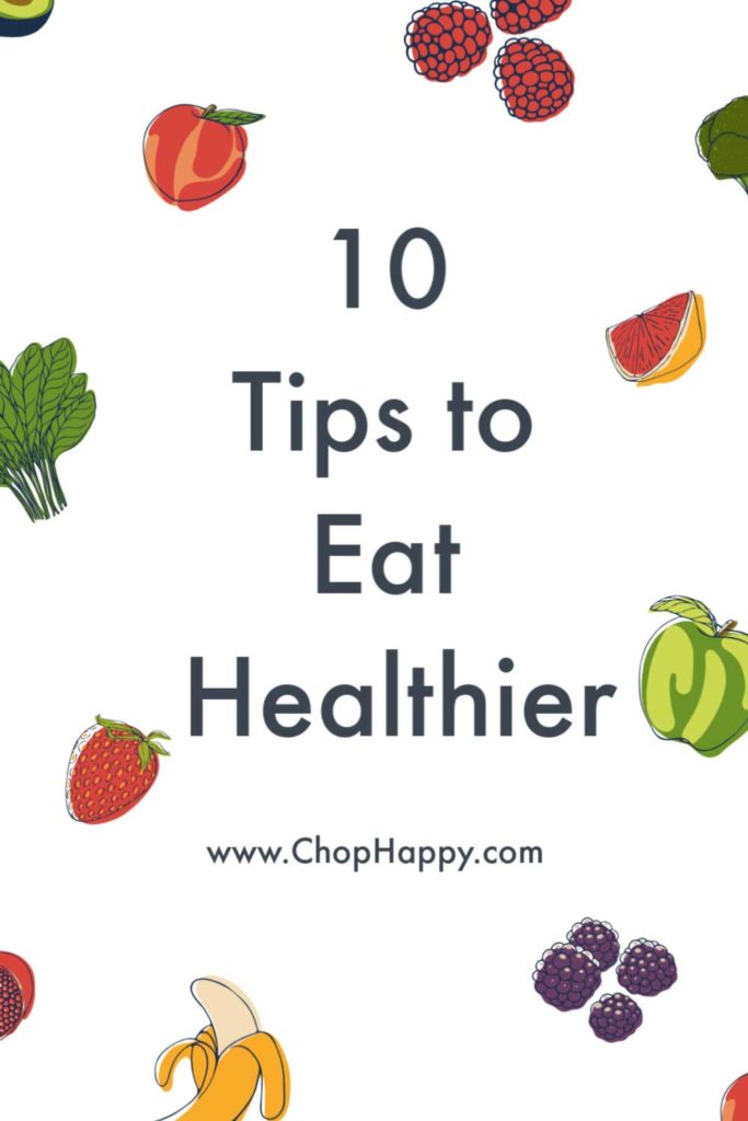 10 Tips to Eat Healthier. Zoodles, sloe cooker, coffee maker and other tools help you eat healthier and have a healthy lifestyle. Happy Healthy Living! www.ChopHappy.com #healthyeating #healthytips