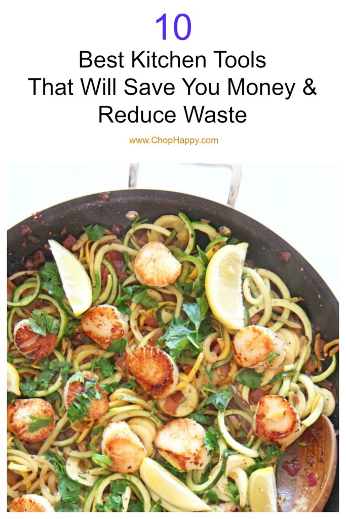 10 Best Kitchen Tools That Will Save You Money And Reduce Waste. All these kitchen gadgets help save money and make life stress free in the kitchen. Happy saving money! www.ChopHappy.com #savemoney #reducewaste