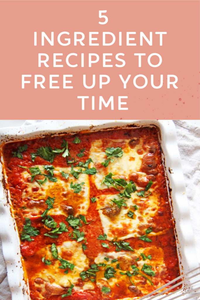 Easy Five Ingredient Recipes To Free Up Your Time - Chop Happy