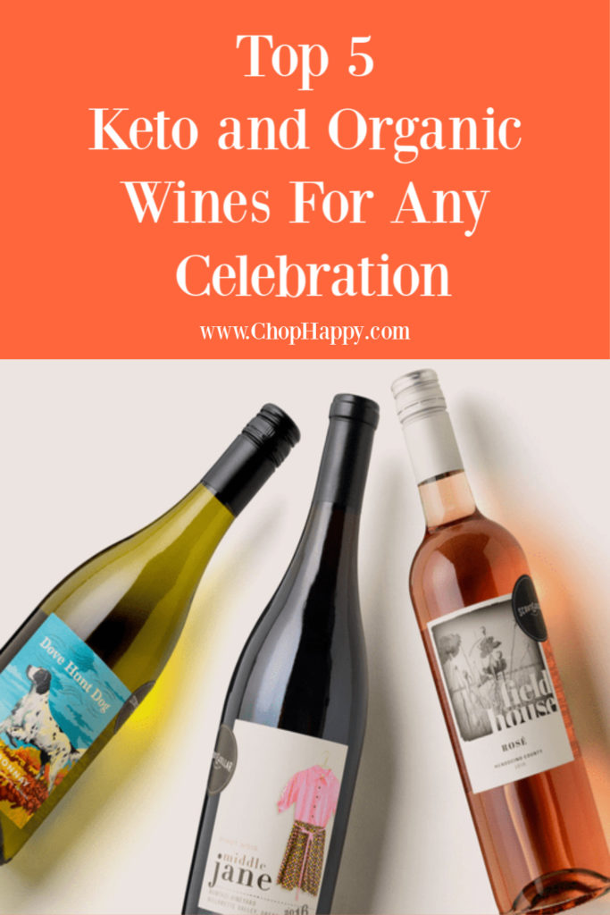 Top 5 Keto and Organic Wines For Any Celebration Chop Happy