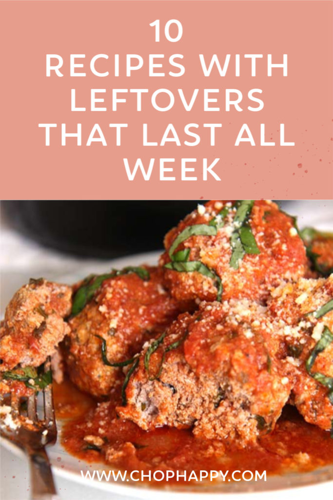 10 Recipes With Leftovers That Last All Week.