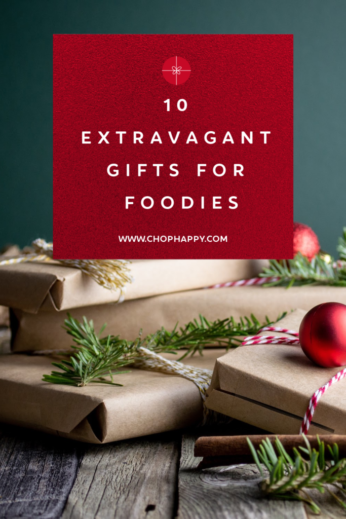 10 Extravagant Gifts For Foodies #fancygifts #foodiegifts
