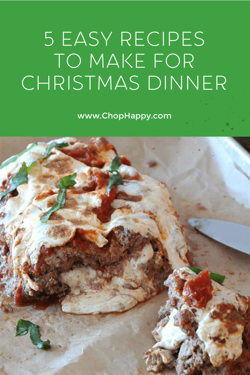 5 Easy Recipes To Make For Christmas Dinner. Here are easy recipes that will make the holiday season bright and yummy. All the recipes are easy and mostly make ahead. Happy Holidays! www.ChopHappy.com #christmasrecipes #Holidayrecipes