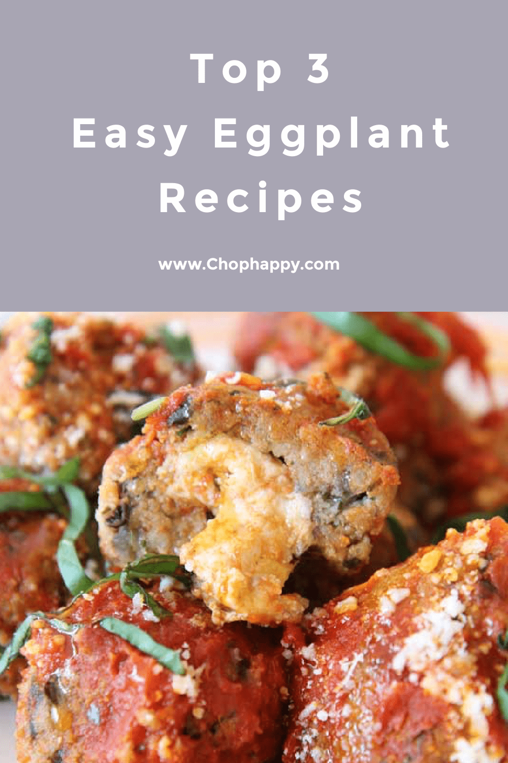 Top 3 Easy Ways To Make Eggplant Recipes. Eggplant is a versatile ingredient for busy weeknight dinners and lots of leftovers. Happy Cooking! www.ChopHappy.com #eggplantrecipes #eggplant
